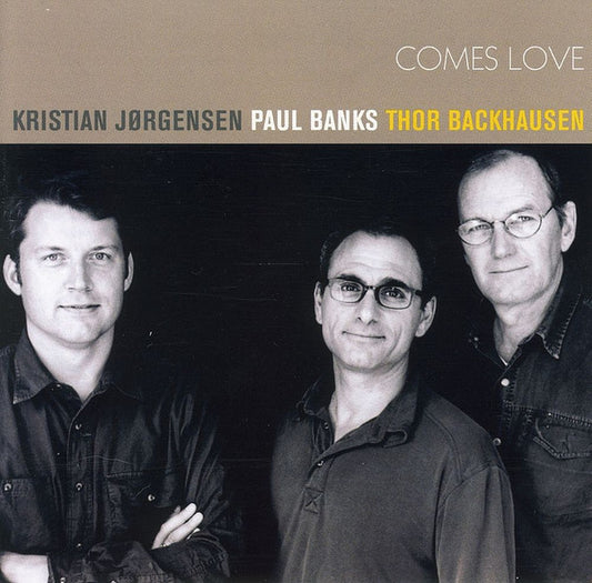 Kristian Jørgensen, Paul Banks, Thor Backhausen : Comes Love (CD, Album)