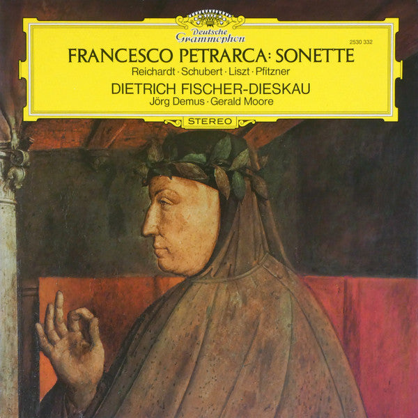 Francesco Petrarca, Johann Friedrich Reichardt · Franz Schubert · Franz Liszt · Hans Pfitzner - Dietrich Fischer-Dieskau, Jörg Demus · Gerald Moore : Sonette (LP)