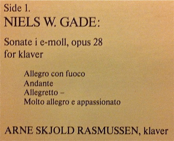 Niels Wilhelm Gade, Johan Peter Emilius Hartmann, Arne Skjold Rasmussen : Sonate I E-moll, Opus 28 For Klaver / Sonate Opus 34 For Klaver "Pris-sonate" (LP, Album)