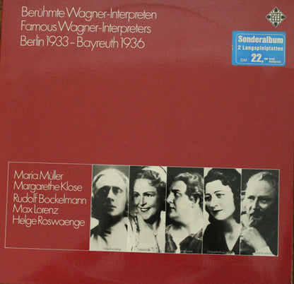 Maria Müller, Margarete Klose, Rudolf Bockelmann, Max Lorenz (2), Helge Roswaenge : Berühmte Wagner-Interpreten / Famous Wagner-Interpreters / Berlin 1933 – Bayreuth 1936 (2xLP, Comp)