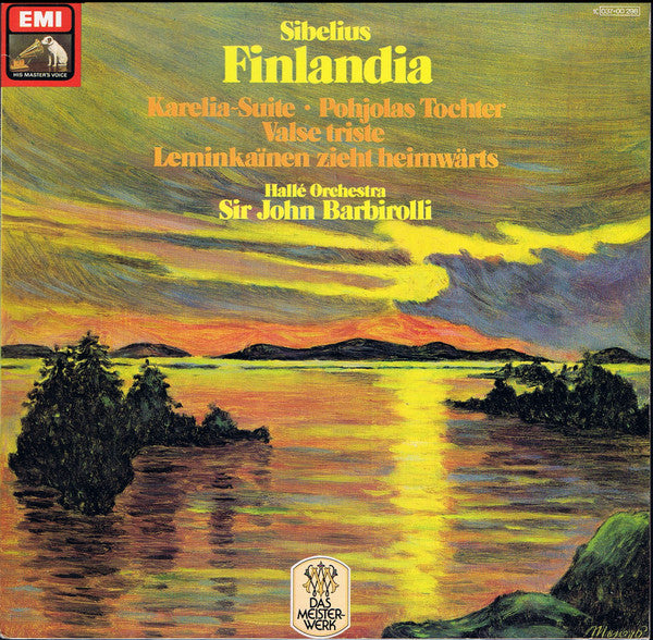 Jean Sibelius, Hallé Orchestra, Sir John Barbirolli : Finlandia ● Karelia-Suite ● Pohjolas Tochter ● Leminkaïnen Zieht Heimwärts        (LP, Album, RE)