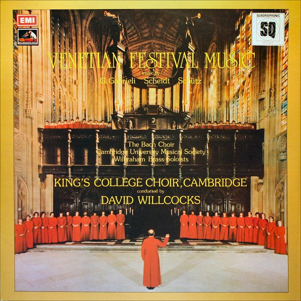 Giovanni Gabrieli / Samuel Scheidt / Heinrich Schütz - The Bach Choir • Cambridge University Musical Society • Wilbraham Brass Soloists • The King's College Choir Of Cambridge • David Willcocks : Venetian Festival Music (LP, Album, Quad)