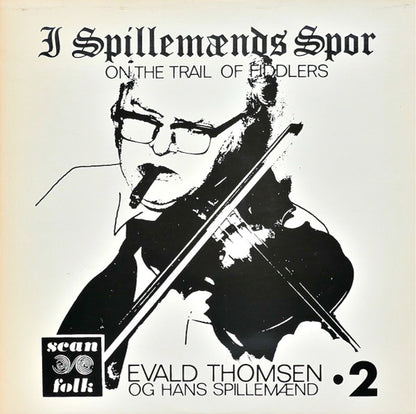 Evald Thomsen Og Hans Spillemænd : I Spillemænds Spor 2 (On The Trail Of Fiddlers) (LP)