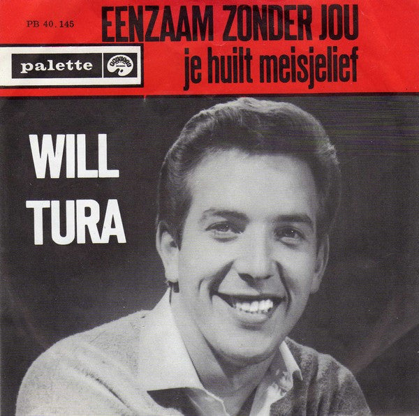 Will Tura : Eenzaam Zonder Jou / Je Huilt Meisjelief (7", Single)