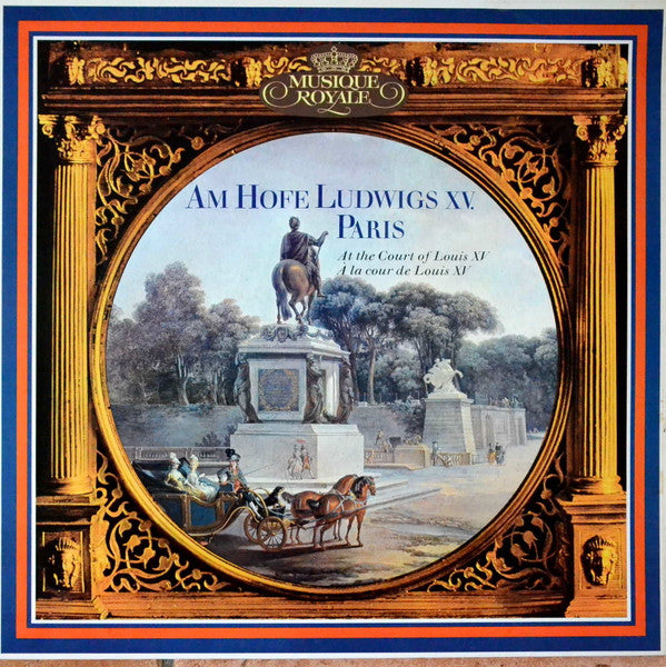 Various : Am Hofe Ludwigs XV, Paris / At The Court Of Louis XV / À La Cour De Louis XV (LP, Comp)