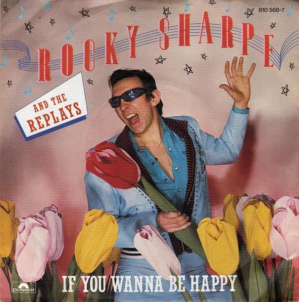 Rocky Sharpe & The Replays : If You Wanna Be Happy (7", Single)