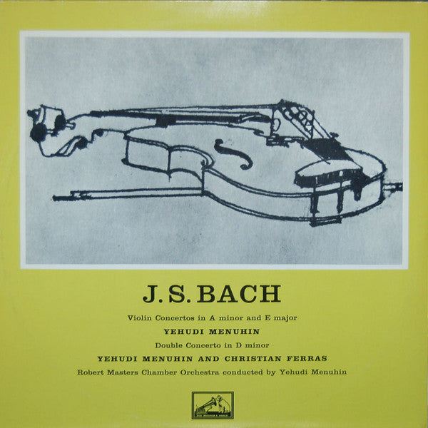 Johann Sebastian Bach - Yehudi Menuhin, Christian Ferras : Violin Concertos In A Minor And E Major / Double Concerto In D Minor (LP)