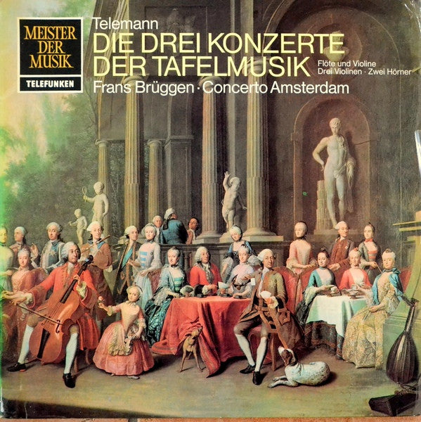 Georg Philipp Telemann - Frans Brüggen, Concerto Amsterdam : Die Drei Konzerte Der Tafelmusik (LP, Album, RE)