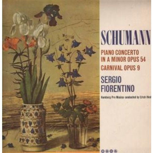 Robert Schumann / Sergio Fiorentino, The Hamburg Pro Musica Conducted By Erich Riede : Piano Concerto In A Minor Opus 54 / Carnival Opus 9 (LP, Album)