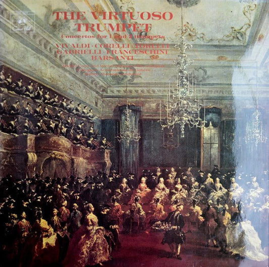 Petronio Franceschini, Domenico Gabrielli, Francesco Barsanti, Giuseppe Torelli, Arcangelo Corelli, Antonio Vivaldi : The Virtuoso Trumpet (LP, Album)