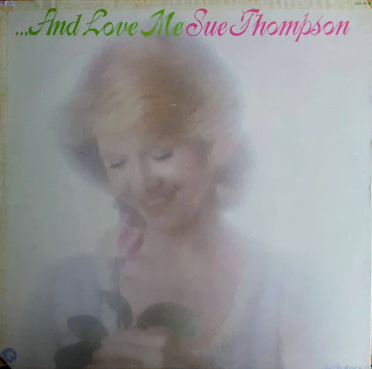 Sue Thompson : "...and Love Me" (LP, Album)