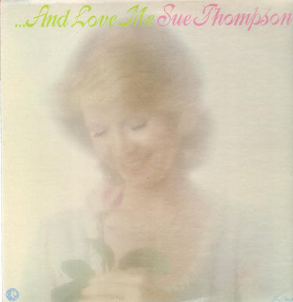 Sue Thompson : "...and Love Me" (LP, Album)