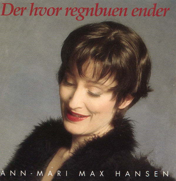 Ann-Mari Max Hansen : Der Hvor Regnbuen Ender (CD, Album)