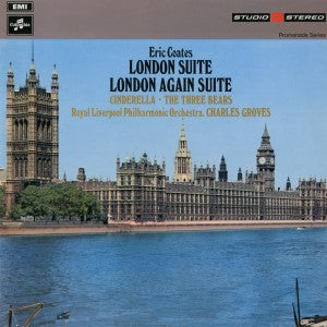 Eric Coates, Royal Liverpool Philharmonic Orchestra Conducted By Sir Charles Groves : London Suite/London Again Suite/Cinderella/The Three Bears (LP, Album)