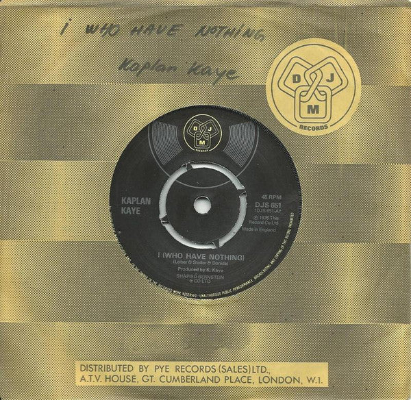 Kaplan Kaye :  I (Who Have Nothing)  (7")