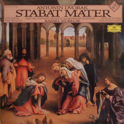 Antonín Dvořák - Chor Des Bayerischen Rundfunks Und Symphonie-Orchester Des Bayerischen Rundfunks, Rafael Kubelik, Edith Mathis, Anna Reynolds, Wiesław Ochman, John Shirley-Quirk : Stabat Mater (2xLP, RE)