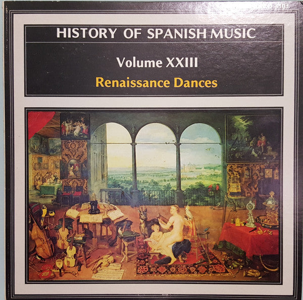 Conjunto Instrumental "Pro Musica Hispaniarum", Rodrigo de Zayas, Roberto Pla (2) : History Of Spanish Music, Volume XXIII: Renaissance Dances (LP, Album, RE)