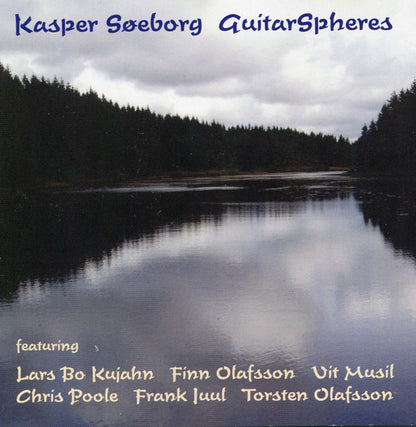 Kasper Søeborg Featuring Lars Bo Kujahn, Finn Olafsson, Vít Musil, Chris Poole, Frank Juul, Torsten Olafsson : GuitarSpheres (CD, Album)