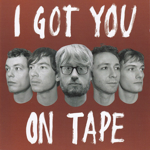 I Got You On Tape : I Got You On Tape (CD, Album, Toc)