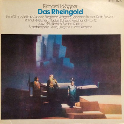 Richard Wagner, Staatskapelle Berlin, Rudolf Kempe, Lisa Otto, Melitta Muszely, Sieglinde Wagner, Johanna Blatter, Ruth Siewert, Helmut Melchert, Rudolf Schock, Ferdinand Frantz, Josef Metternich, Benno Kusche : Das Rheingold (LP)