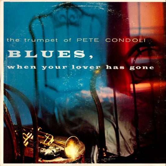 Pete Candoli : Blues, When Your Lover Has Gone (LP, Album, Mono)