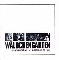 Wäldchengarten : ...In Preparation Of Machines To Fall (LP)