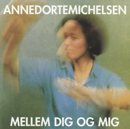 Anne Dorte Michelsen : Mellem Dig Og Mig (CD, Album, RE)