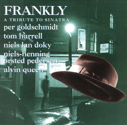 Per Goldschmidt, Tom Harrell, Niels Lan Doky, Niels-Henning Ørsted Pedersen, Alvin Queen : Frankly: A Tribute To Sinatra (CD)