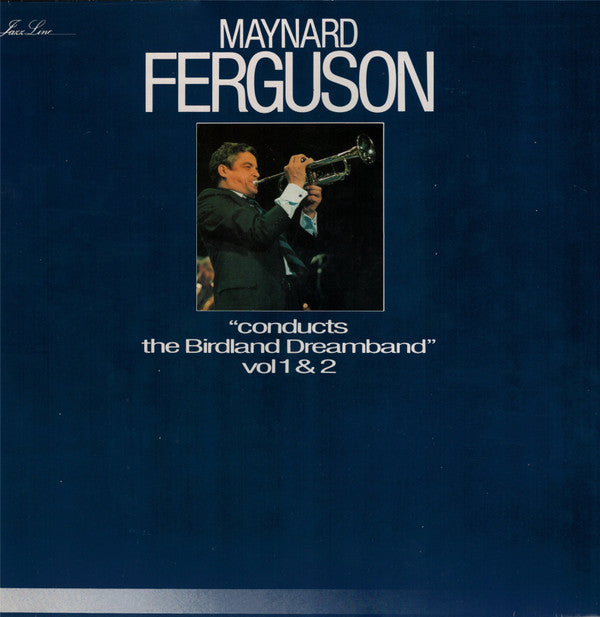 Maynard Ferguson : "Conducts The Birdland Dreamband" Vol 1 & 2 (2xLP, Album, RE)