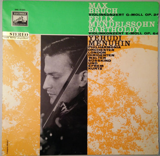 Max Bruch, Felix Mendelssohn-Bartholdy . Yehudi Menuhin - Philharmonia Orchestra, Walter Susskind, Efrem Kurtz : Max Bruch - Violinkonzert G-Moll Op. 26 / Felix Mendelssohn-Bartholdy - Violinkonzert E-Moll Op. 64 (LP)