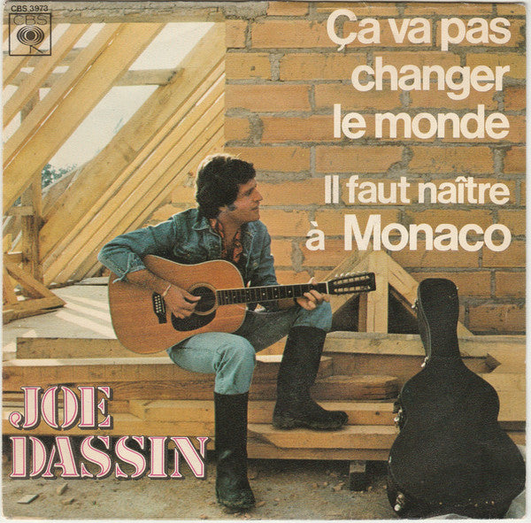 Joe Dassin : Ça Va Pas Changer Le Monde / Il Faut Naître À Monaco (7", Single)