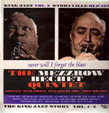 The Mezzrow-Bechet Quintet : Never Will I Forget the Blues (LP, Album)