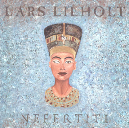 Lars Lilholt : Nefertiti (CD, Album, Copy Prot.)