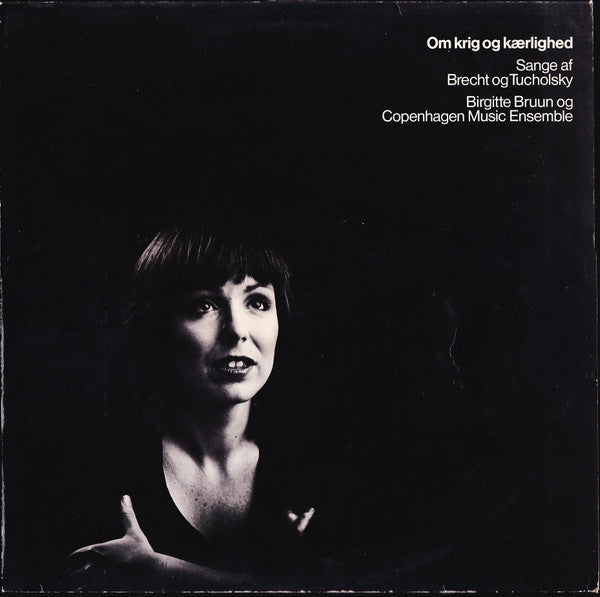 Birgitte Bruun (2) Og Copenhagen Music Ensemble : Om Krig Og Kærlighed - Sange Af Brecht Og Tucholsky (LP, Album)