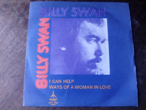 Billy Swan : I Can Help / Ways Of A Woman In Love (7", Single)