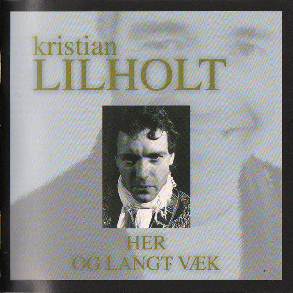 Kristian Lilholt : Her Og Langt Væk (CD, Album, Comp, RM)