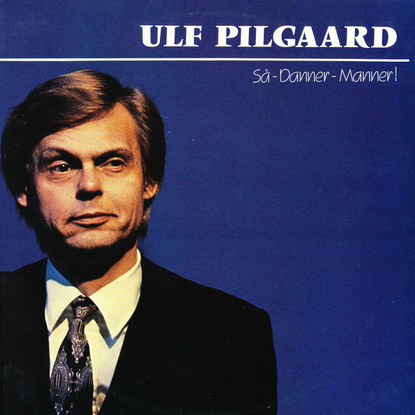 Ulf Pilgaard : Så - Danner - Manner ! (LP)