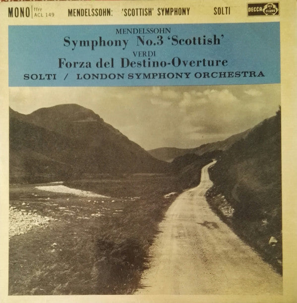 Felix Mendelssohn-Bartholdy, Giuseppe Verdi, The London Symphony Orchestra, The London Philharmonic Orchestra, Georg Solti : Mendelssohn:  Symphony No. 3 In A Minor, Op. 56 (Scottish) / Verdi:  La Forza Del Destino Overture (LP, Album)