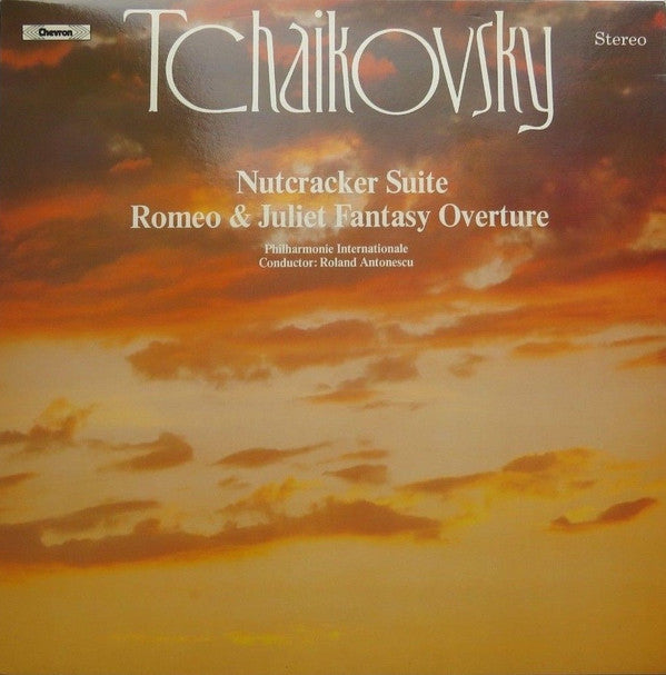 Pyotr Ilyich Tchaikovsky, The International Philharmonic Orchestra, Roland Antonescu : Nutcracker Suite / Romeo & Juliet Fantasy Overture (LP)