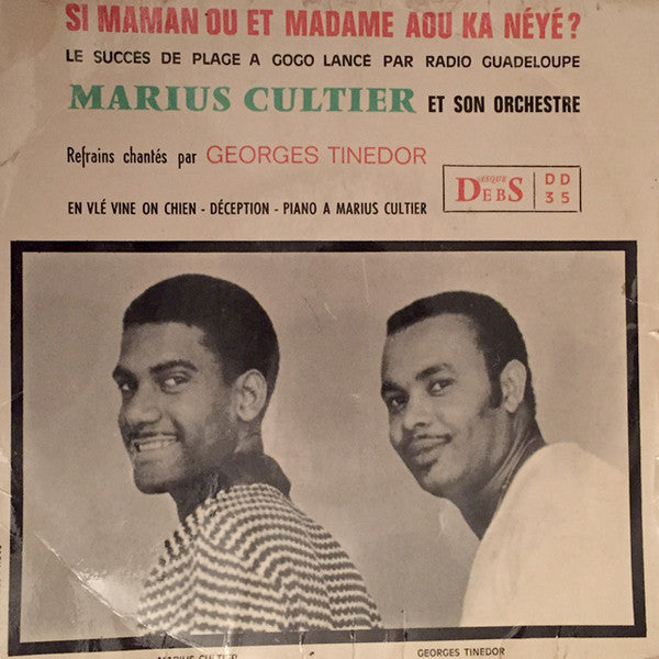 Marius Cultier Et Son Sextet : Si Maman Ou Et Madame Aou Ka Néyé? - Le Succès De Plage A Gogo Lancé Par Radio Guadeloupe (7", EP)