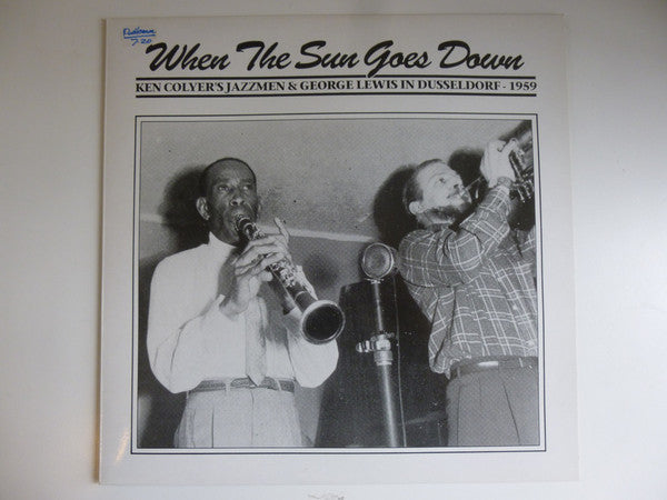 Ken Colyer's Jazzmen & George Lewis (2) : When The Sun Goes Down (Ken Colyer's Jazzmen & George Lewis In Dusseldorf 1959) (LP, Mono)