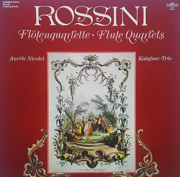 Gioacchino Rossini, Kalafusz-Trio, Aurèle Nicolet : Flötenquartette - Flute Quartets (LP, Album, Club)