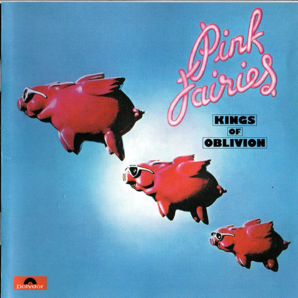 The Pink Fairies : Kings Of Oblivion (CD, Album, RE, RM)