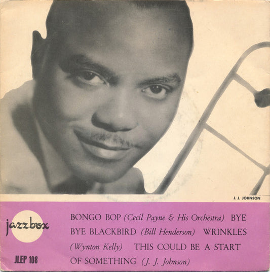 Cecil Payne & His Orchestra / Bill Henderson (3) / Wynton Kelly / J.J. Johnson : Bongo Bop / Bye Bye Blackbird / Wrinkles / This Could Be The Start Of Something (7", EP)