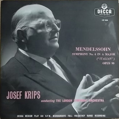 Felix Mendelssohn-Bartholdy, Josef Krips Conducting The London Symphony Orchestra : Symphony No. 4 In A Major ("Italian") Opus 90 (10", Mono, RP)