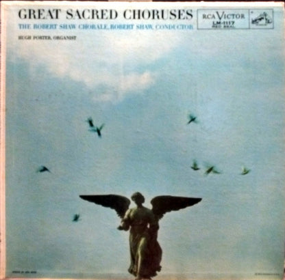 The Robert Shaw Chorale, Robert Shaw, Hugh E. Porter : Great Sacred Choruses (LP, Album, Mono, RE)