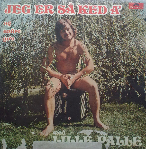 Lille Palle : Jeg Er Så Ked A' Og Andre Go'e (LP, Album)