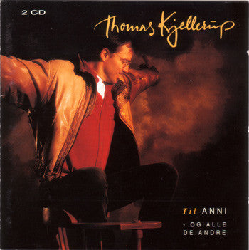 Thomas Kjellerup : Til Anni - Og Alle De Andre (2xCD, Comp)