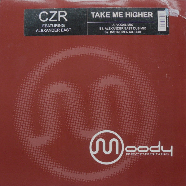 CZR Featuring Alexander East : Take Me Higher (12")