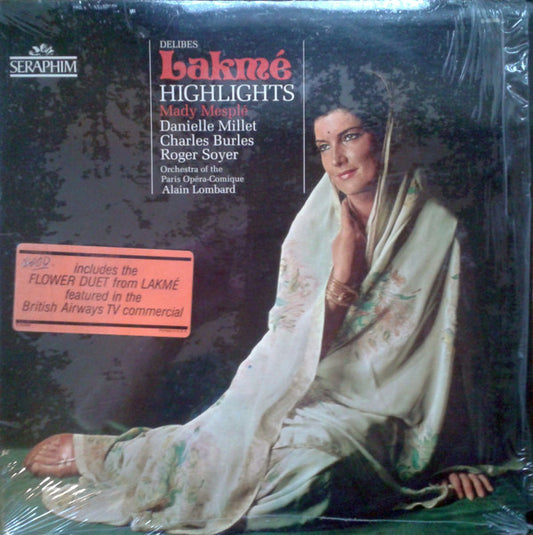 Léo Delibes  -  Mady Mesplé, Charles Burles, Roger Soyer, Danielle Millet, Orchestre Du Théâtre National De L'Opéra-Comique, Alain Lombard : Lakmé (Highlights) (LP)